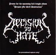 Decision To Hate : Prepare for Self-Destruction